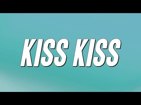 Chris Brown - Kiss Kiss ft. T-Pain (Lyrics)