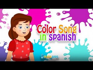 Spanish Color song + Learn English and Spanish Colors | Nursery Rhymes by EFlashApps