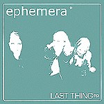 Ephemera - Last Thing EP