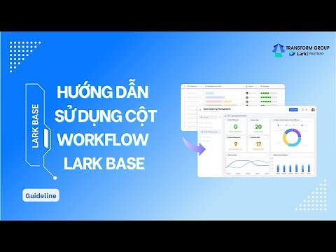 Hướng dẫn cách sử dụng cột Workflow trong Lark Base
