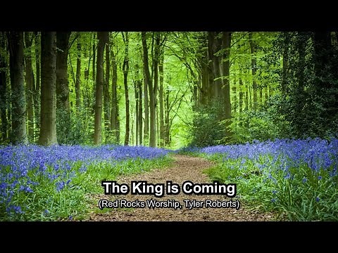The King is Coming (lyric video) - Red Rocks Worship, Tyler Roberts