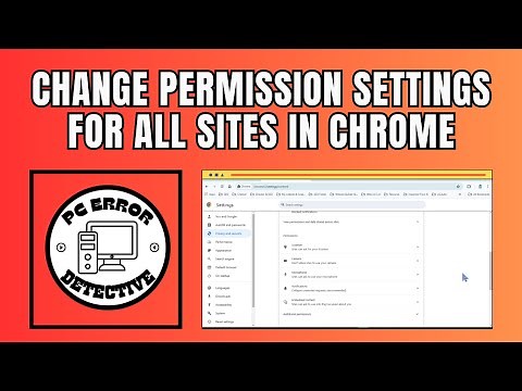 How to Change Permission Settings for All Sites In Google Chrome