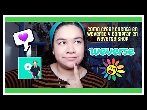 ¿Como crear una cuenta en Weverse y comprar en Weverse Shop?