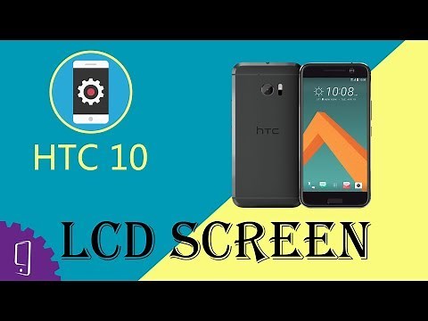 HTC 10 LCD Screen Repair Guide (Ultimate)