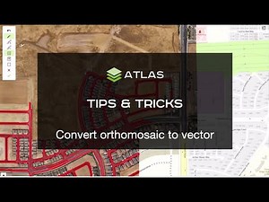 ATLAS: How to convert an orthomosaic to vector and export to Autodesk Civil 3D