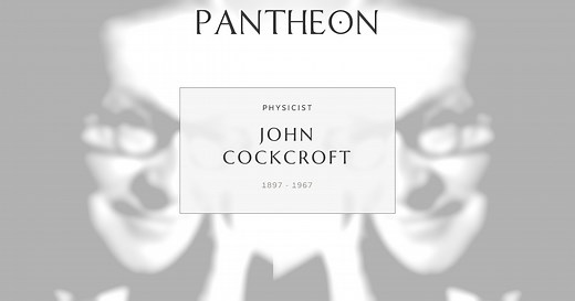 John Cockcroft Biography | Pantheon
