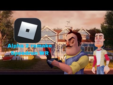 Hello neighbor alpha 2 roblox remake speedrun WR