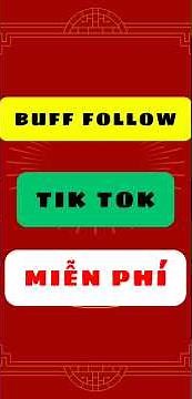 buff follow tiktok miễn phí ĐƠN GIẢN 🔴