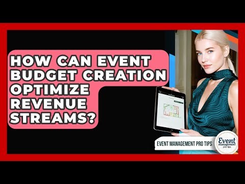 How Can Event Budget Creation Optimize Revenue Streams? - Event Management Pro Tips
