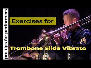 Trombone Slide Vibrato Exercises | How To Do Vibrato On The Trombone