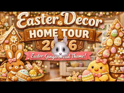 Whimsical Easter Gingerbread Home Tour 2026 🍭🐣