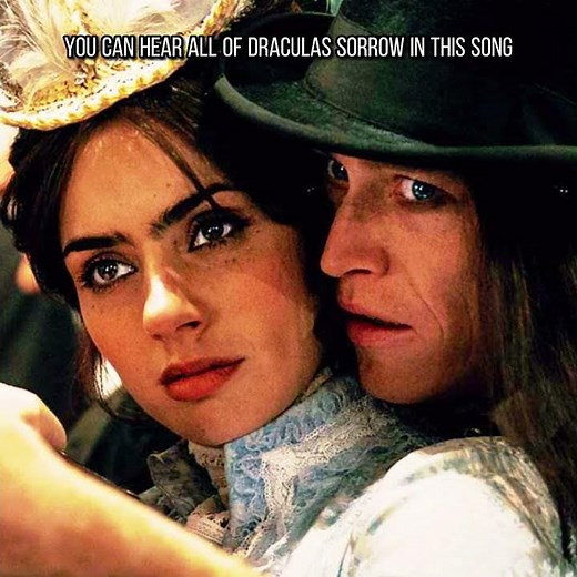 You can hear all of Dracula’s sorrow in this song I Stay with me I Darian