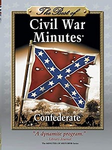 The Best of Civil War Minutes - Confederate