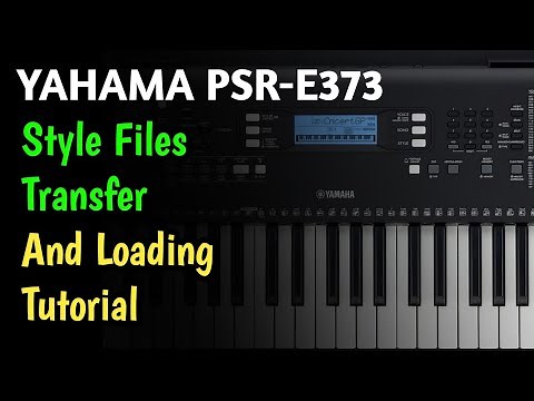 Yahama PSR-E373 Style Files Transfer And Loading Tutorial.