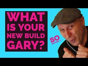 EPS: 29 What is your new build Gary?