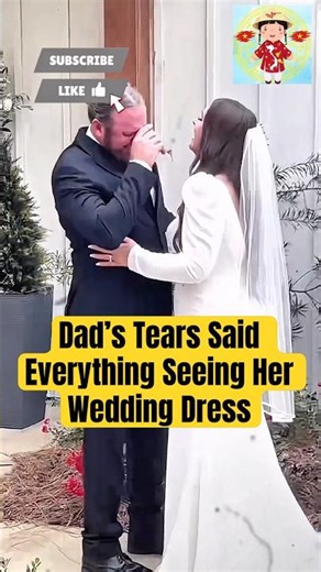 Dad’s Tears Said Everything Seeing Her Wedding Dress