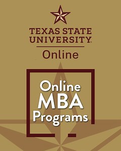 An online MBA from TXST features affordable tuition and flexible course options. No GMAT required. | Texas State University
