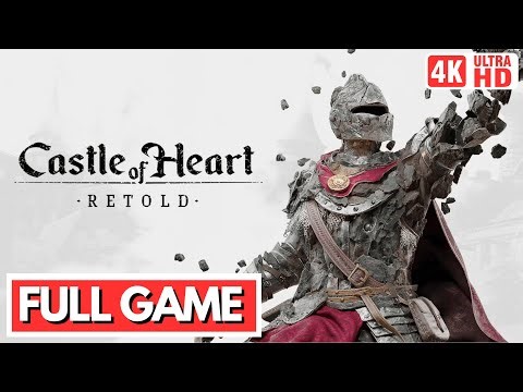 CASTLE OF HEART: RETOLD FULL GAME Gameplay Walkthrough in [4K 60FPS] - No Commentary