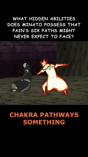 What hidden abilities does Minato possess that Pain’s Six Paths might never expect to face?