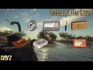 DayZ - Repair Kits Guide (1.22)