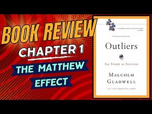 Outliers by Malcolm Gladwell | Chapter One: Matthew Effect | BOOK REVIEW