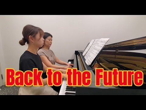 【ピアノ連弾】Back to the Future　バック・トゥ・ザ・フューチャー