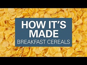 How Breakfast Cereals Are Made | Cereal Grains Explained