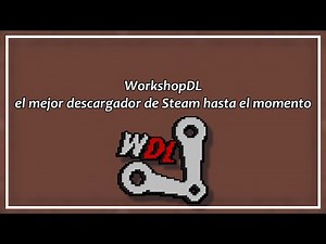 WorkshopDL, el descargador de mods de la Workshop definitivo hasta el momento