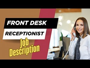 Job description of Front Desk Receptionist - Role, Responsibilities & Skills