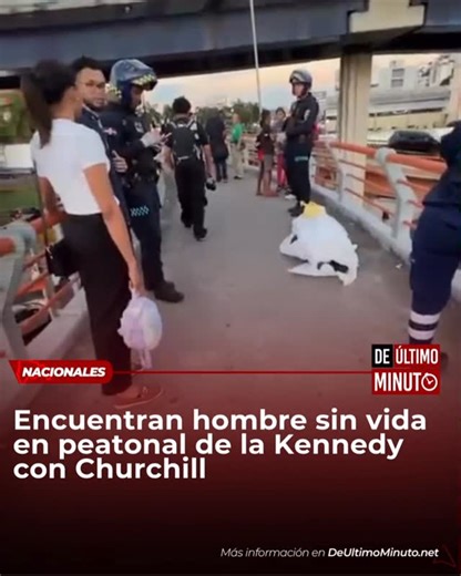 De Último Minuto on Instagram: "La tarde de este jueves fue encontrado un hombre sin vida en el puente peatonal de la avenida John F. Kennedy con Winston Churchill. Amplía esta y otras informaciones en nuestra página web: www.deúltimminuto.net #DeÚltimoMinuto #ElPeriódicodelaVerdad"