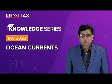 Ocean Currents - Types, Formation and Concepts | Oceanography | Geography for UPSC 2022-2023