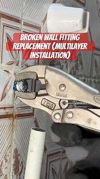 Broken Wall Fitting Replacement (Multilayer Installation)