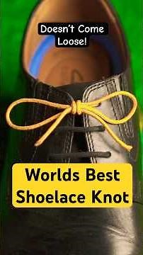 The World’s BEST Shoelace Knot..