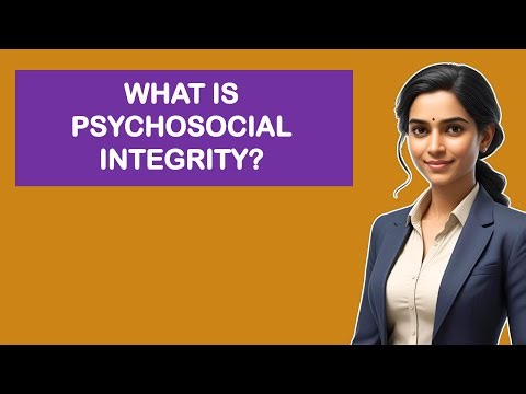 What is Psychosocial Integrity?
