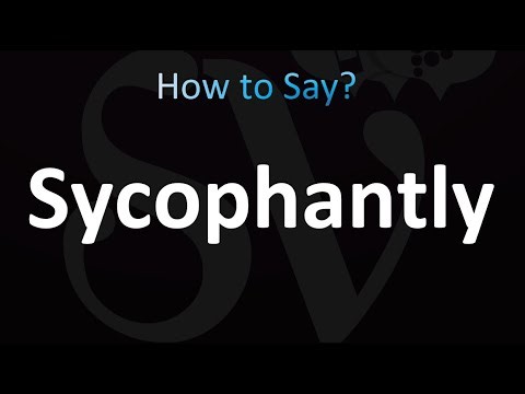 How to Pronounce Sycophantly (correctly!)