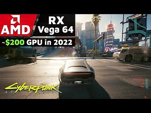 AMD RX Vega 64 8GB in 2022 | Cyberpunk 2077 | 1080p PSYCHO Settings