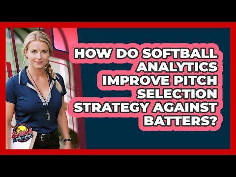 How Do Softball Analytics Improve Pitch Selection Strategy Against Batters?