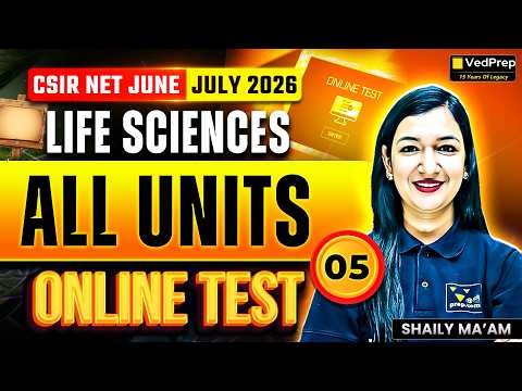CSIR NET June/July 2026 Life Sciences | ALL UNITS ONLINE TEST | Day-5 | JRF Target| VedPrep CSIR NET