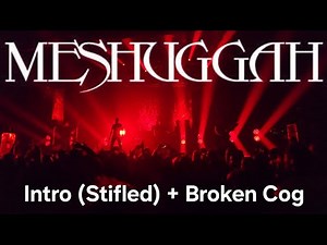 Meshuggah - Intro (Stifled) + Broken Cog