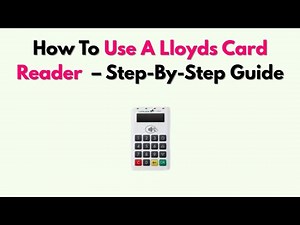 How To Use A Lloyds Card Reader – Step-By-Step Guide