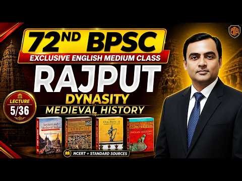 72nd BPSC Prelims | BPSC Medieval History | Rajput Dynasity | The Rajput Kingdoms | Arun Sir