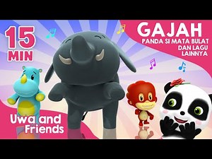 Gajah, Panda Si Mata Bulat, dan Lagu Lainnya - 15 Menit Lagu Binatang Lucu