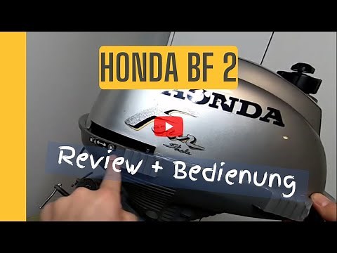 Honda BF2 Außenborder Review und Bedienung