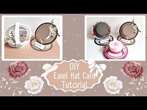 Karten basteln – DIY – Easel Hat Card / Staffeleikarte mit Hut – Tutorial