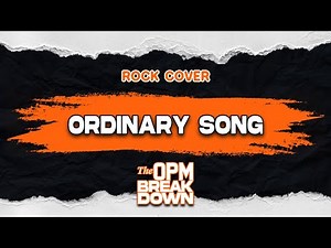 Ordinary Song - Alternative Rock Cover | The OPM Breakdown