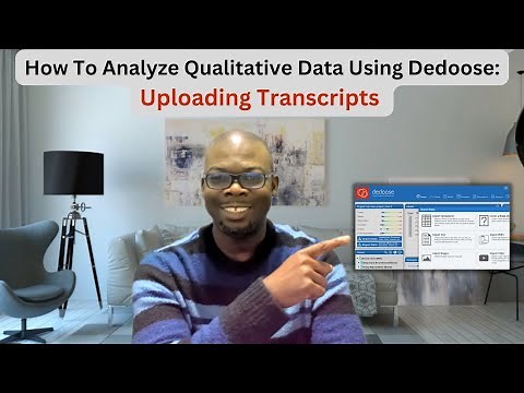 How to analyze qualitative data using Dedoose: Uploading Transcripts