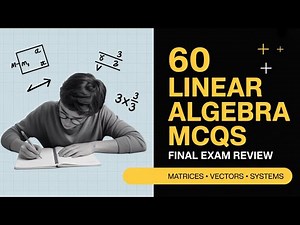 Master Linear Algebra with 60 MCQS in less than 2 hours