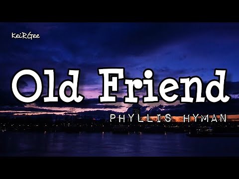 Old Friend | by Phyllis Hyman | ‪@keirgee‬ Lyrics Video