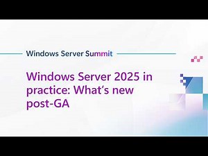Windows Server 2025 in practice: What's new post-GA