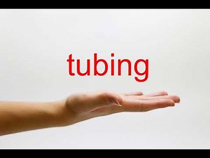How to Pronounce tubing - American English